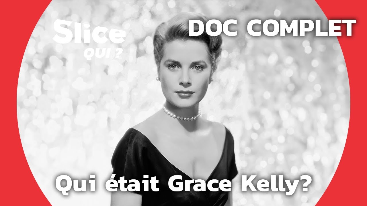 Grace Kelly : La déferlante | SLICE QUI ? | DOCUMENTAIRE COMPLET