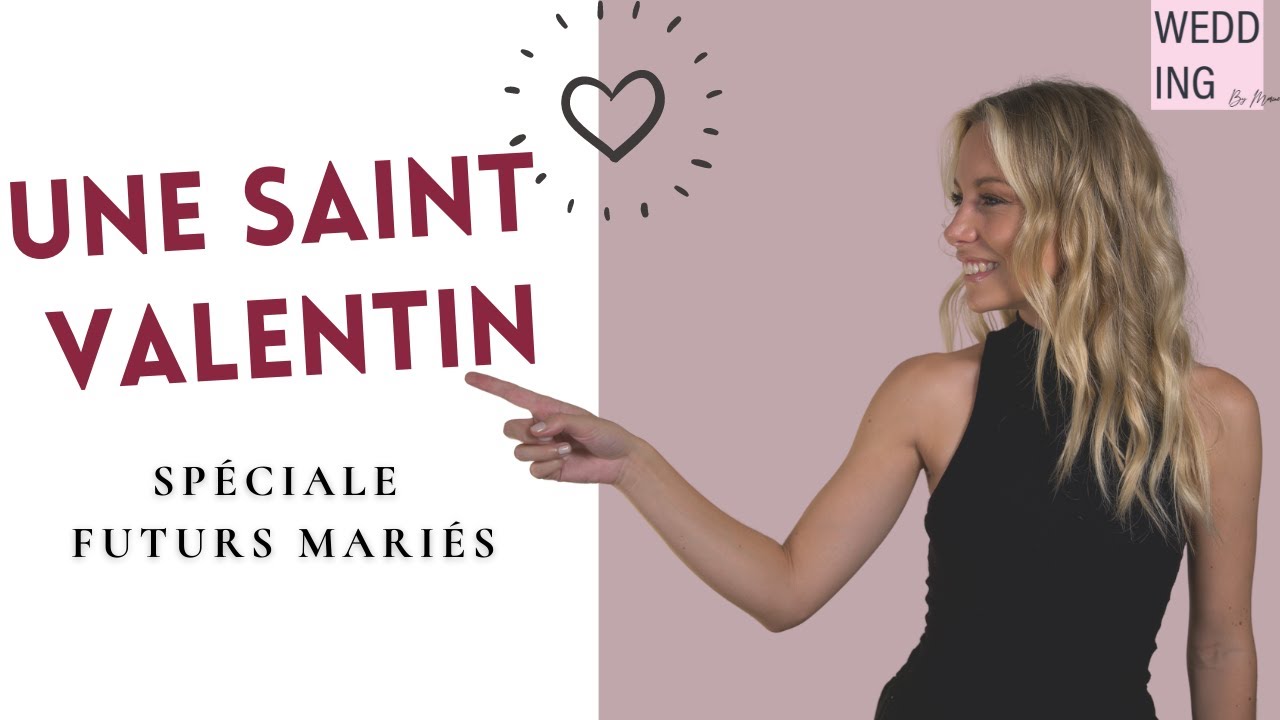 Des idées pour une Saint Valentin spéciale  futurs mariés 💍