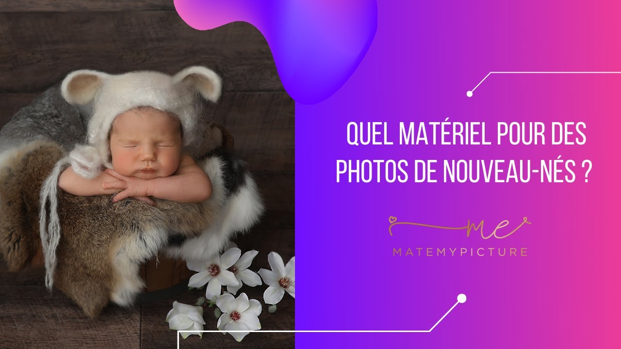 Quel matériel pour des photos de nouveau-nés ?