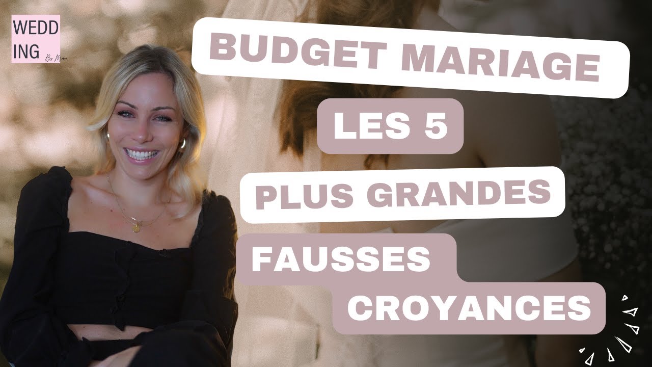 5 fausses croyances sur le budget mariage qui t'empêchent de prendre  les bonnes décisions 🥲