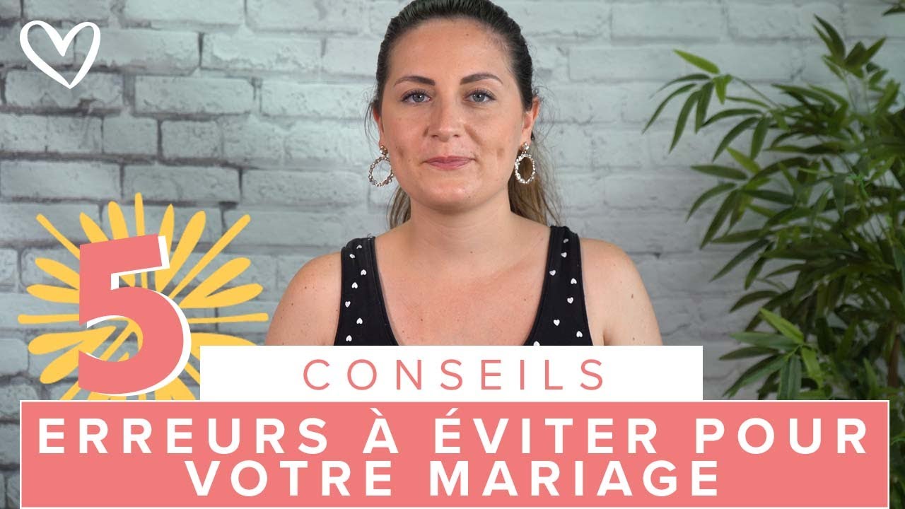 5 ERREURS à éviter pour votre MARIAGE