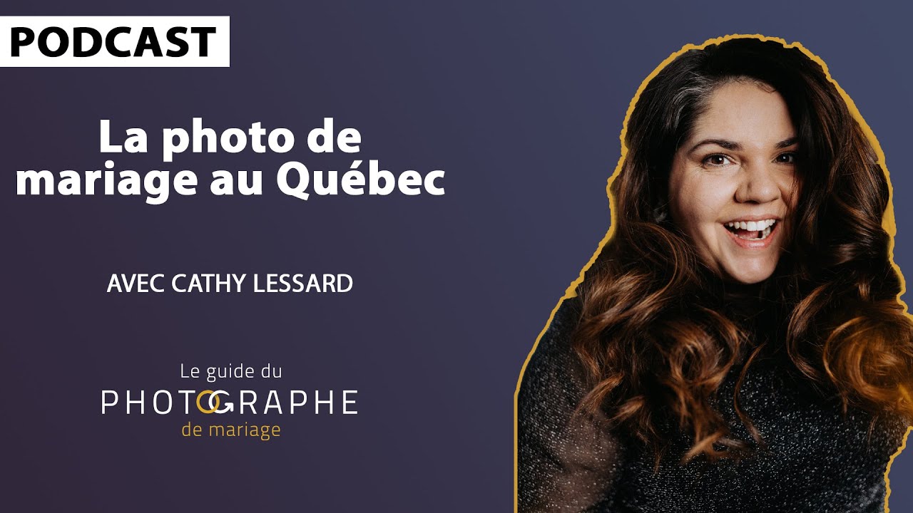 Photographe de mariage au Québec, ça change quoi ? avec Cathy Lessard