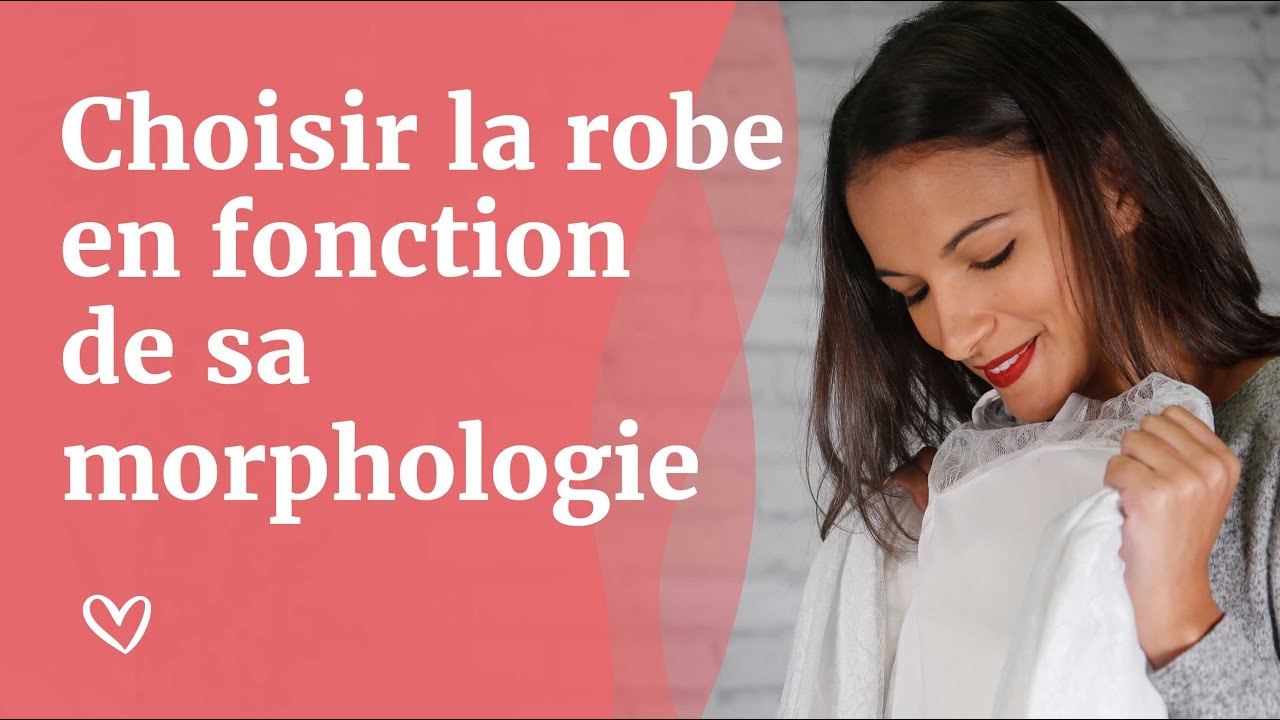 👰 Comment choisir votre ROBE en fonction de votre morphologie ?