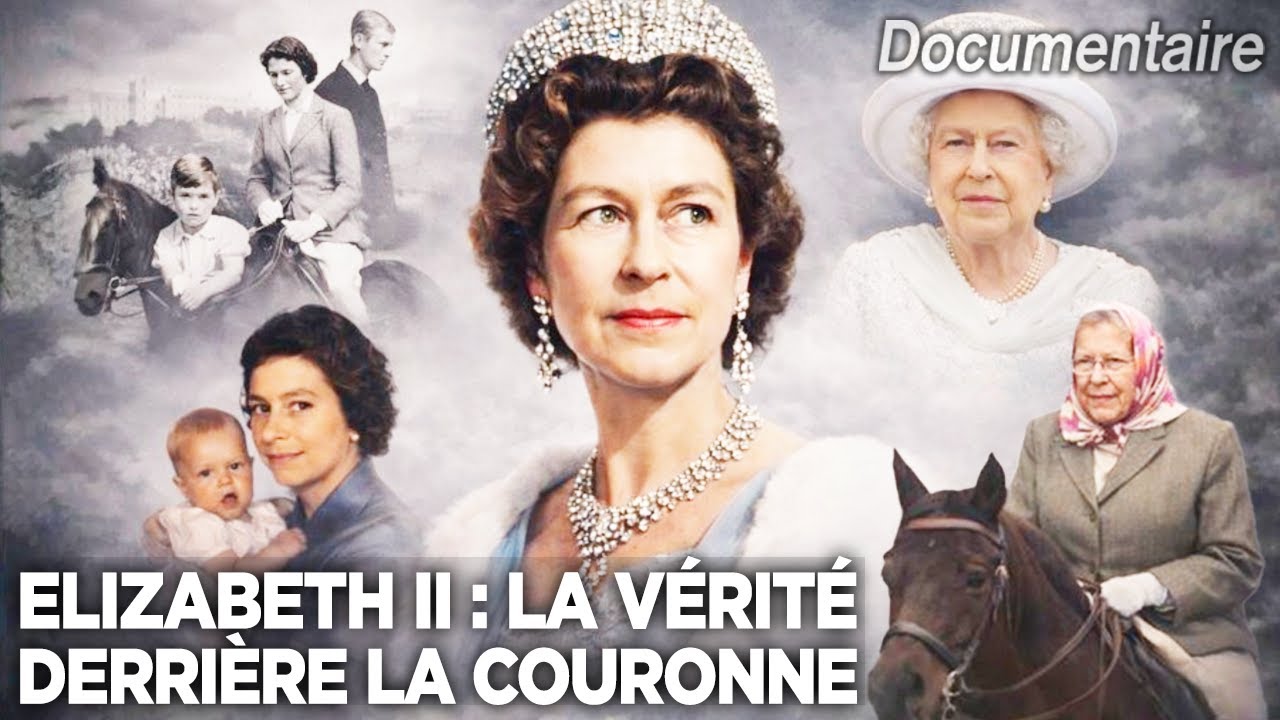 Élisabeth II : qui est la femme qui se cache derrière la souveraine ? - Documentaire complet