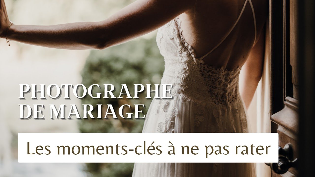 10 moments-clés a ne pas rater en PHOTO de MARIAGE !